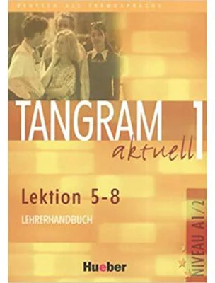 Tangram aktuell 1, Lehrerhandbuch Lektion 5-8 - Ina Alke