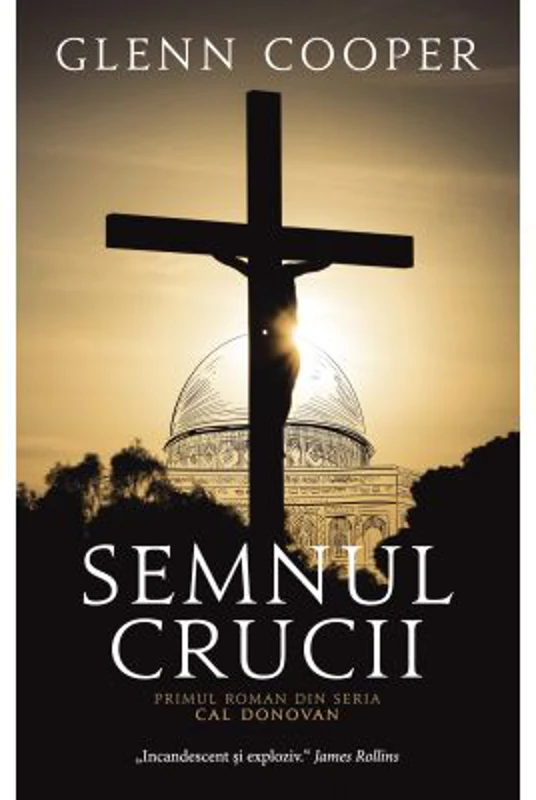 Semnul crucii. Seria Cal Donovan - Glenn Cooper