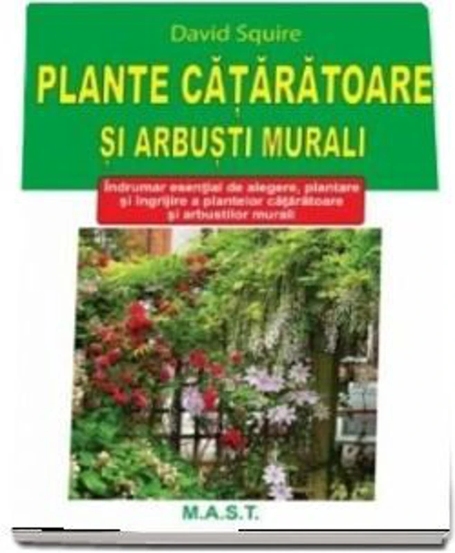 Plante cataratoare si arbusti murali - David Squire