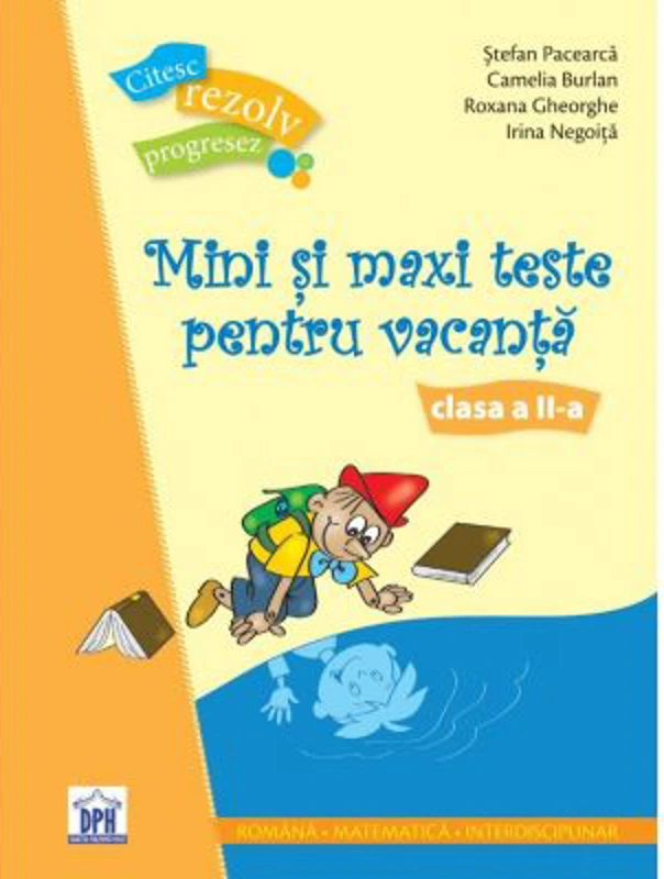 Mini si maxi teste pentru vacanta. Clasa a 2-a - Stefan Pacearca