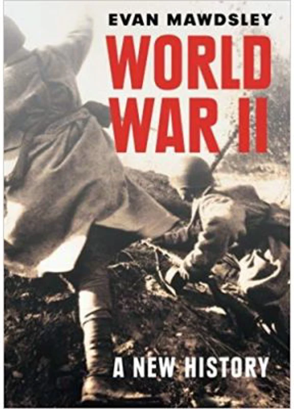 World War II: A New History - Evan Mawdsley