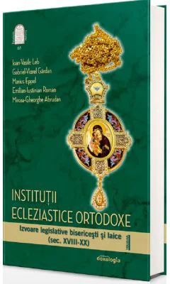 Institutii ecleziastice ortodoxe Vol. 1 - Ioan-Vasile Leb