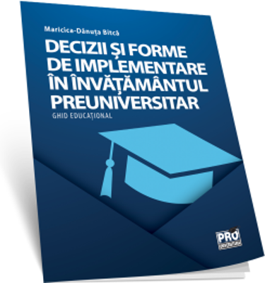 Decizii si forme de implementare in invatamantul preuniversitar - Maricica Danuta (Bitca) Bunghez