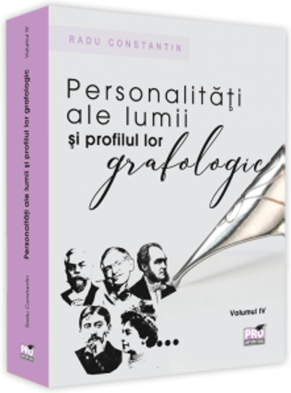 Personalitati ale lumii si profilul lor grafologic, volumul 4 - Radu Constantin