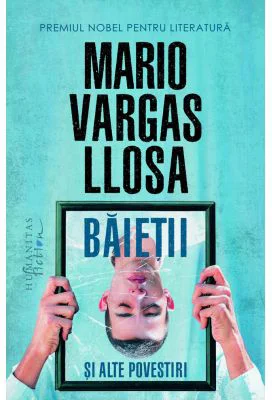 Baietii si alte povestiri - Mario Vargas Llosa