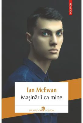Masinarii ca mine - Ian McEwan