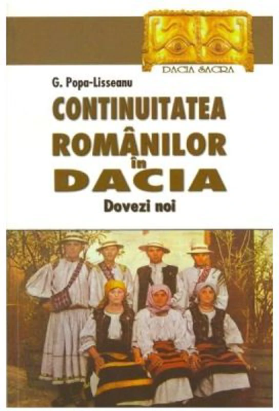 Continuitatea romanilor in Dacia. Dovezi noi - G. Popa-Lisseanu