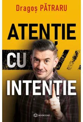 Atentie cu intentie - Dragos Patraru