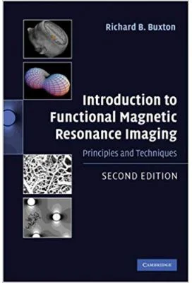 Introduction to Functional Magnetic Resonance Imaging: Principles and Techniques - Richard B. Buxton