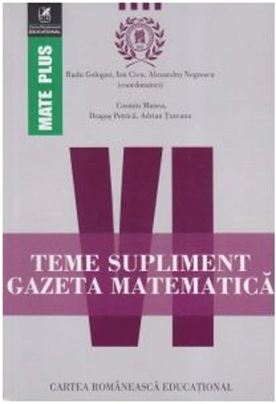 Teme supliment. Gazeta Matematica. Clasa a 6-a - Radu Gologan, Ion Cicu, Alexandru Negrescu