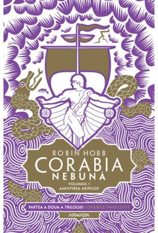 Corabia nebuna vol. 1 - Amintirea aripilor (Trilogia Corabiile insufletite, partea a II-a) - Robin Hobb