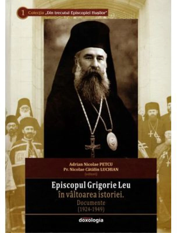 Episcopul Grigorie Leu in valtoarea istoriei. Documente (1924-1949)