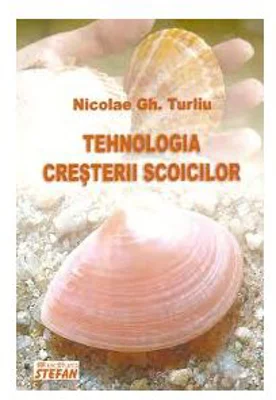 Tehnologia cresterii scoicilor - Nicolae Gh Turliu