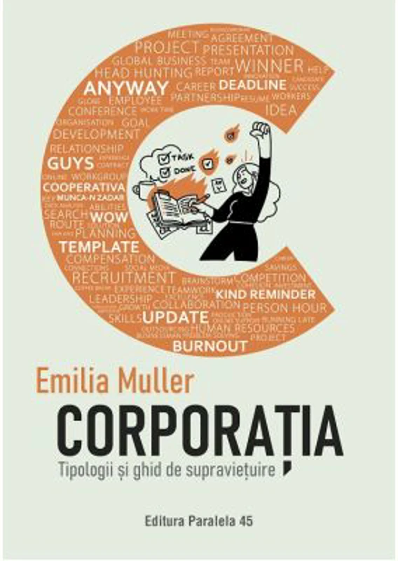 Corporatia. Tipologii si ghid de supravietuire - Emilia Muller
