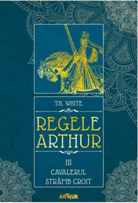 Regele Arthur III. Cavalerul Stramb Croit