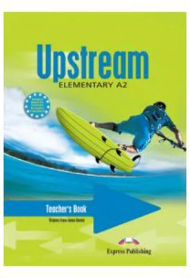 Upstream, Elementary A2. Teacher's Book Manualul profesorului curs limba engleza - Virginia Evans