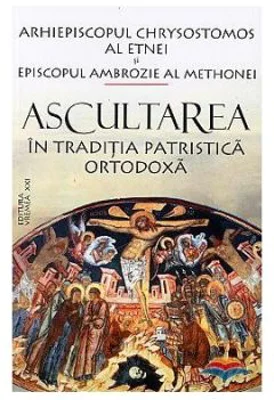 Ascultarea in traditia patristica ortodoxa - Arhiepiscopul Chrysostomos al Etnei