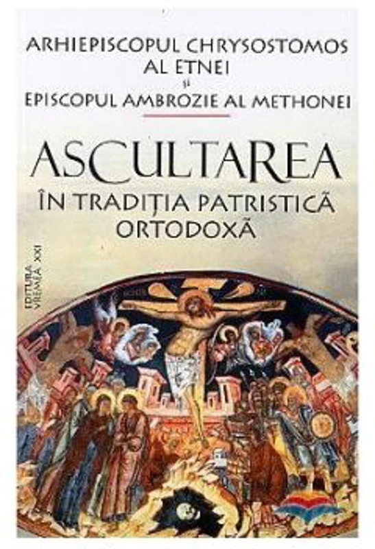 Ascultarea in traditia patristica ortodoxa - Arhiepiscopul Chrysostomos al Etnei