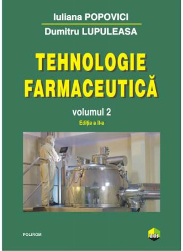 Tehnologie farmaceutica Volumul 2 - Iuliana Popovici