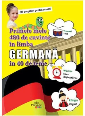 Primele mele 480 de cuvinte in limba Germana in 40 de teme