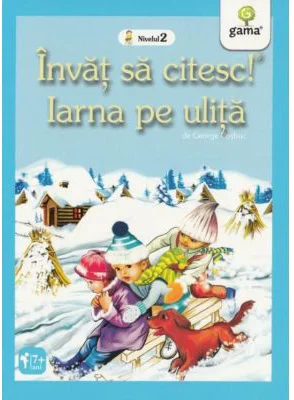 Invat sa citesc! Nivelul 2. Iarna pe ulita - George Cosbuc