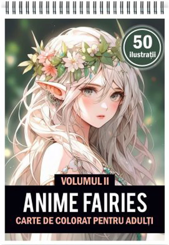 Carte de colorat pentru adulti, 50 de ilustratii, Anime Fairies, Volumul 2