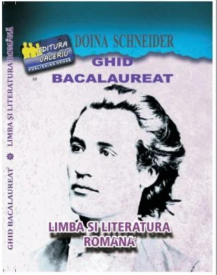 Ghid Bacalaureat Limba si literatura romana - Doina Schneider