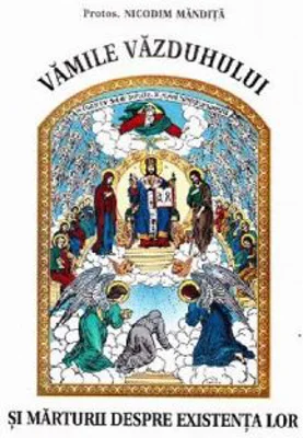 Vamile vazduhului si marturii despre existenta lor - Nicodim Mandita