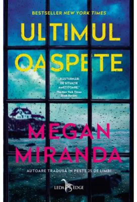 Ultimul oaspete - Megan Miranda