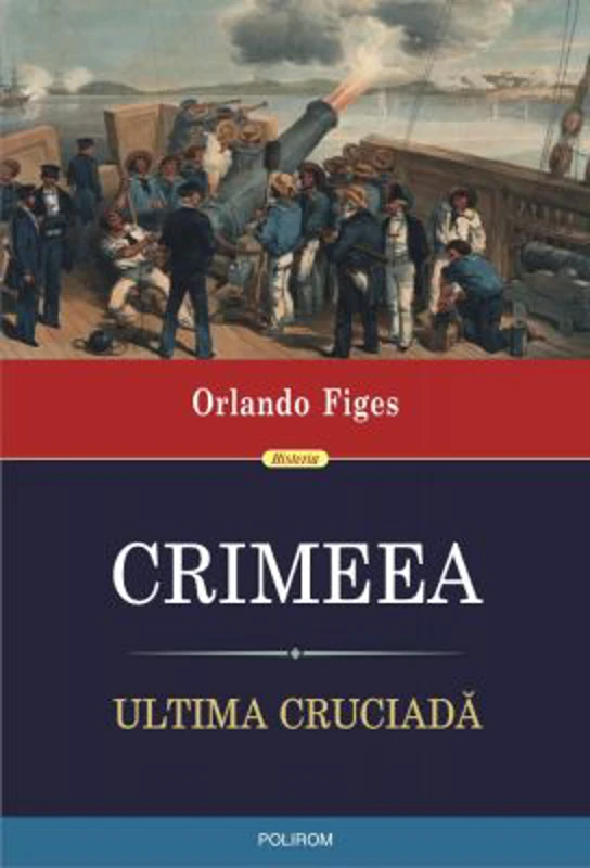 Crimeea. Ultima cruciada - Orlando Figes