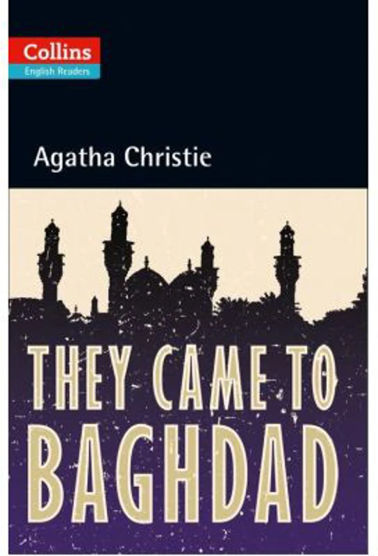 They Came to Baghdad. Level 5, B2+ - Agatha Christie