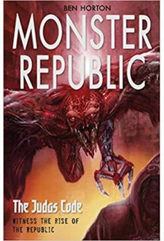 Monster Republic. The Judas Code - Ben Horton