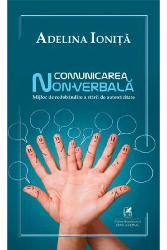 Comunicarea non-verbala. Mijloc de redobandire a starii de autenticitate - Adelina Ionita