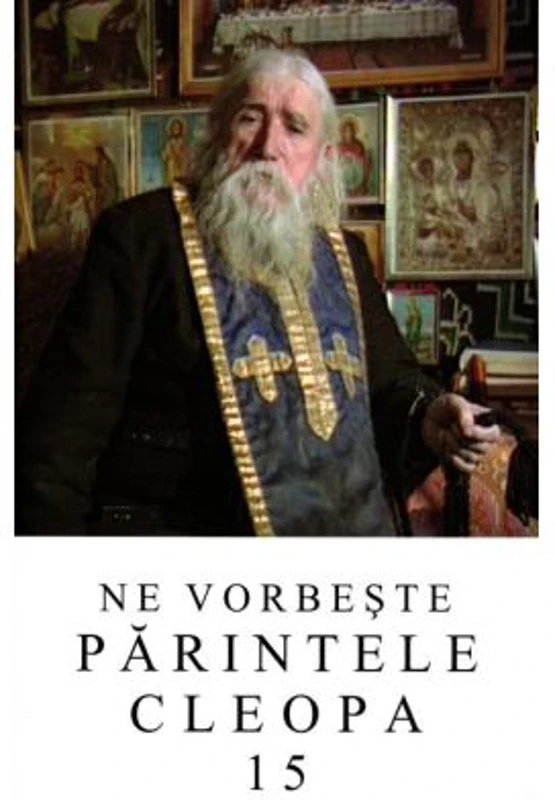 Ne vorbeste parintele Cleopa, volumul 15