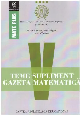 Teme supliment. Gazeta Matematica. Clasa a 5-a - Radu Gologan, Ion Cicu, Alexandru Negrescu