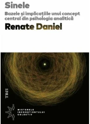 Sinele. Bazele si implicatiile unui concept central din psihologia analitica - Renate Daniel