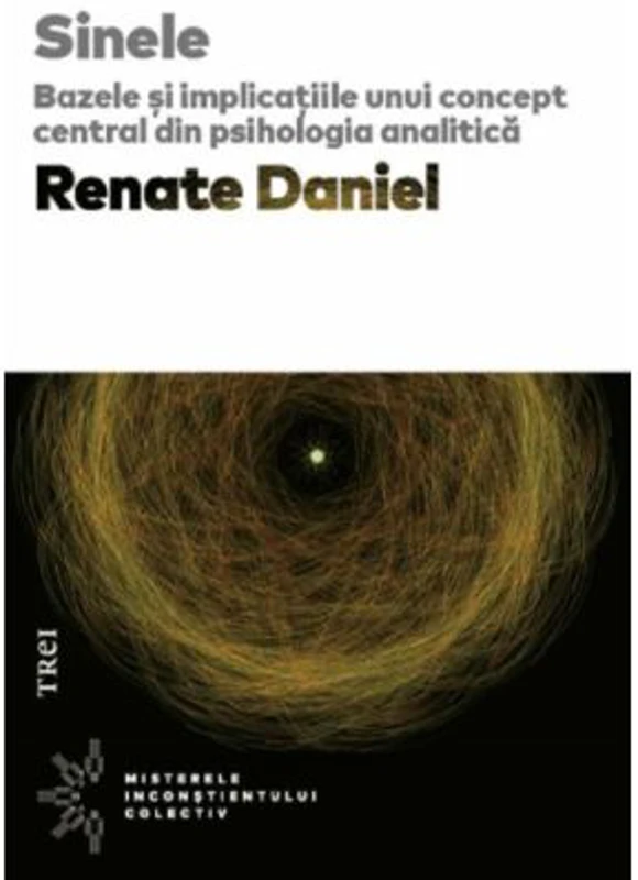 Sinele. Bazele si implicatiile unui concept central din psihologia analitica - Renate Daniel