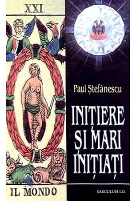 Initiere si mari initiati - Paul Stefanescu