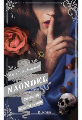 Naondel. Cronici din Manastirea Rosie 2 - Maria Turtschaninoff