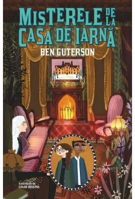 Misterele de la Casa de Iarna - Ben Guterson