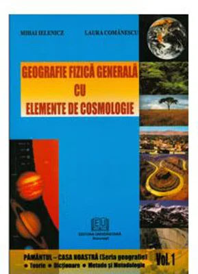 Geografie fizica generala cu elemente de cosmologie - Mihai Ielenicz