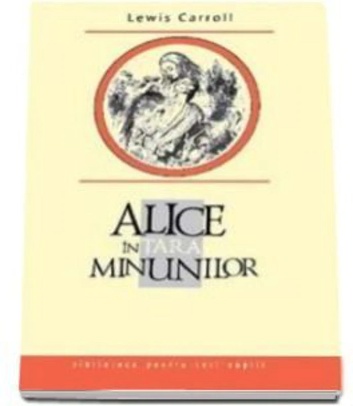 Alice in Tara Minunilor - Lewis Carroll