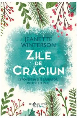 Zile de Craciun. 12 povestiri si 12 sarbatori pentru 12 zile - Jeanette Winterson