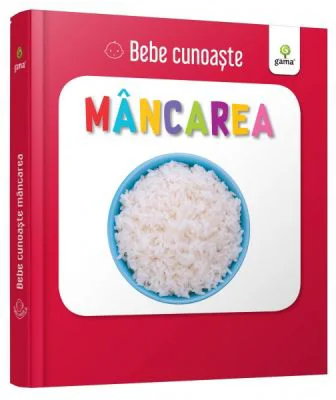 Mancarea. Bebe Cunoaste