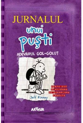 Jurnalul unui pusti 5. Adevarul gol-golut - Jeff Kinney