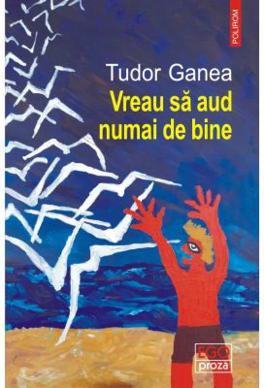 Vreau sa aud numai de bine - Tudor Ganea