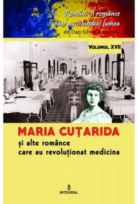 Maria Cutarida si celelalte romance care au revolutionat medicina - Dan-Silviu Boerescu