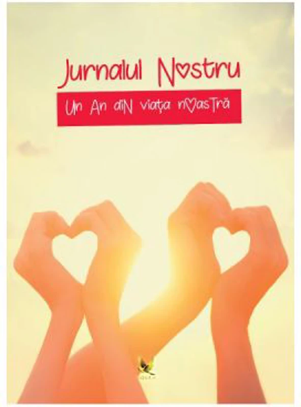 Jurnalul nostru. Un an din viata noastra
