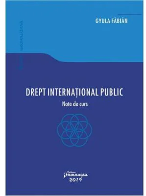 Drept international public. Note de curs - Gyula Fabian
