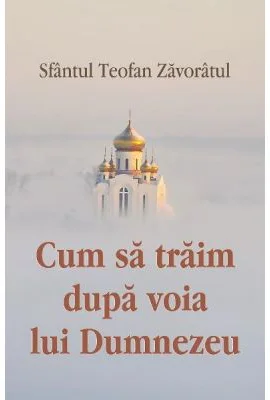 Cum sa traim dupa voia lui Dumnezeu